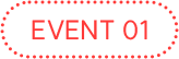 EVENT 01