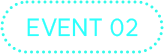 EVENT 02