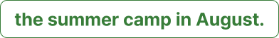 the summer camp in August.